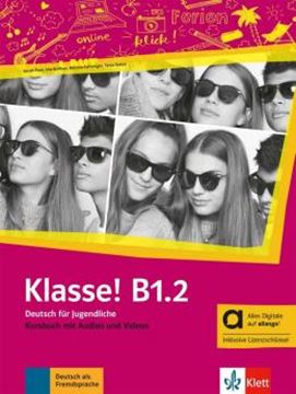 Imagem de KLASSE! B1.2 - DEUTSCH FUR JUGENDLICHE - KURSBUCH MIT AUDIOS UND VIDEOS - ALLES DIGITALE AUF ALLANGO! INKLUSIVE LIZENZSCHLUSSEL