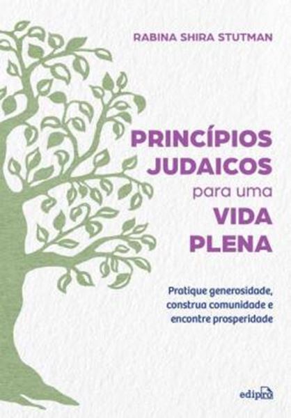 Picture of PRINCIPIOS JUDAICOS PARA UMA VIDA PLENA - PRATIQUE GENEROSIDADE, CONSTRUA COMUNIDADE E ENCONTRE PROSPERIDADE