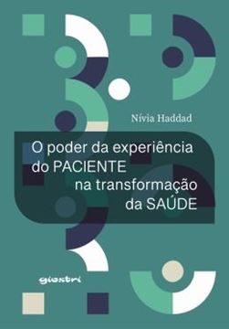 Imagem de O PODER DA EXPERIENCIA DO PACIENTE NA TRANSFORMACAO DA SAUDE