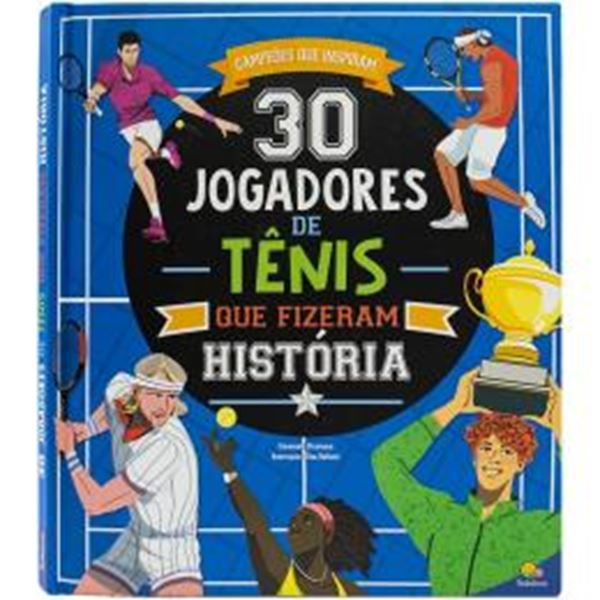 Picture of CAMPEOES QUE INSPIRAM - 30 JOGADORES DE TENIS QUE FIZERAM HISTORIA