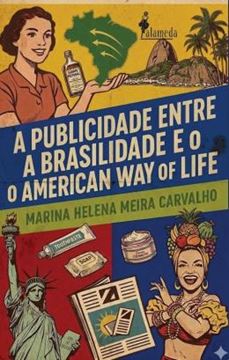 Imagem de A PUBLICIDADE ENTRE A BRASILIDADE E O AMERICAN WAY OF LIFE