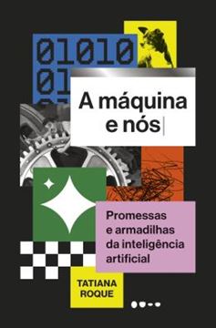 Imagem de A MAQUINA E NOS - PROMESSAS E ARMADILHAS DA INTELIGENCIA ARTIFICIAL