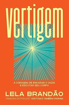 Imagem de VERTIGEM - A CORAGEM DE ENCARAR O VAZIO E ESCULTA SEU CORPO