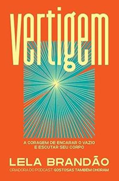 Picture of VERTIGEM - A CORAGEM DE ENCARAR O VAZIO E ESCULTA SEU CORPO