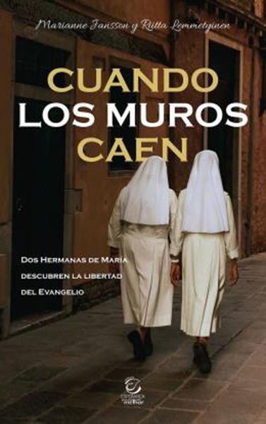 Picture of CUANDO LOS MUROS CAEN - DOS HERMANAS DE MARIA DESCUBREN LA LIBERTAD DEL EVANGELIO
