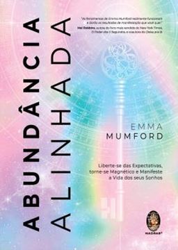 Imagem de ABUNDANCIA ALINHADA - LIBERTE-SE DAS EXPECTATIVAS, TORNE-SE MAGNETICO E MANIFESTE A VIDA DOS SEUS SONHOS