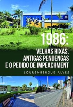 Imagem de 1986 - VELHAS RIXAS, ANTIGAS PENDENGAS E O PEDIDO DE IMPEACHMENT